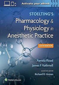 Stoelting's Pharmacology & Physiology in Anesthetic Practice Sixth edition Edited 