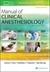 Manual of Clinical Anesthesiology Second edition Edited by Larry F. Chu, Andrea J. Traynor and Viji Kurup  Imprint: LWW