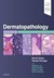 Dermatopathology, 3rd Edition