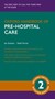 Oxford Handbook of Pre-hospital Care Second Edition